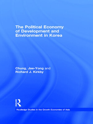 cover image of The Political Economy of Development and Environment in Korea